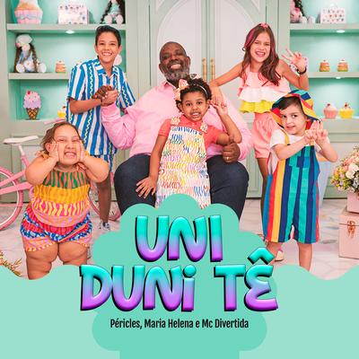 Uni Duni Tê By Péricles, MC Divertida Maria Clara, Maria Helena's cover