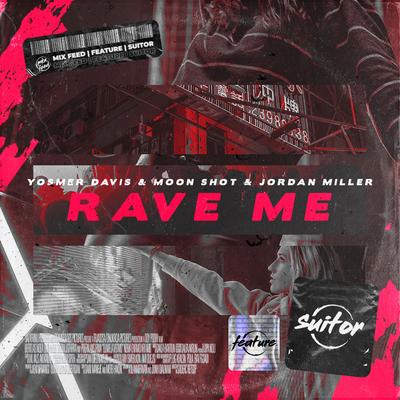 Rave Me By Yosmer Davis, Moon Shot, Jordan Miller's cover