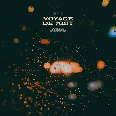 Voyage de Nuit By ØDYSSEE, Gatz2Gatz's cover