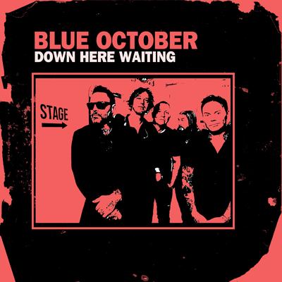 Down Here Waiting By Blue October's cover