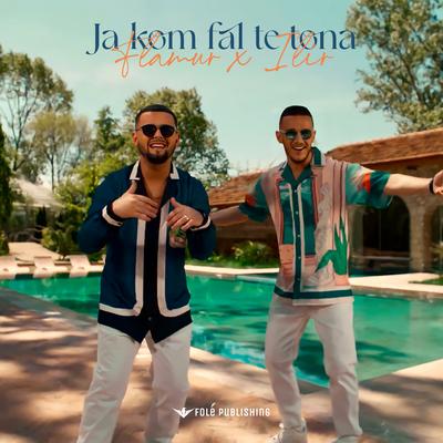 Ja Kom Fal Te Tona By Flamuri & Iliri's cover