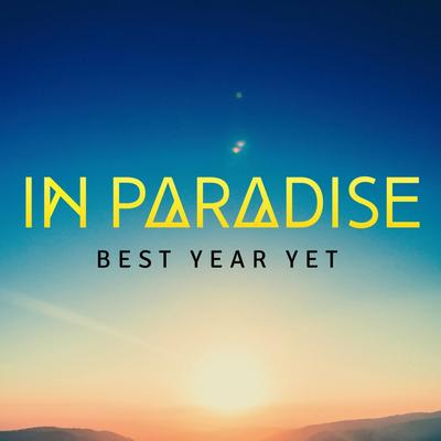 Best Year Yet By In Paradise's cover