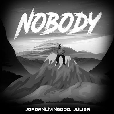 Nobody By JordanLivinGood, Julisa's cover