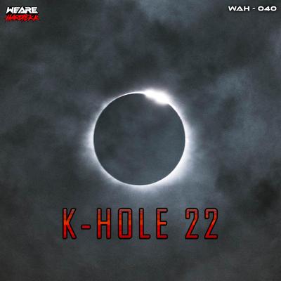 K-Hole 22's cover