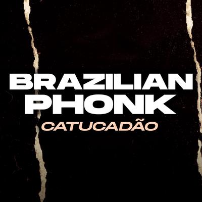 Brazilian Phonk Catucadão's cover