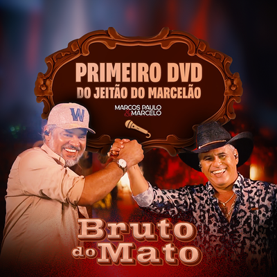 Bruto do Mato (Ao Vivo) By Marcos Paulo & Marcelo's cover