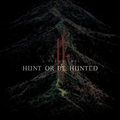 Hunt or be hunted By A Tergo Lupi's cover