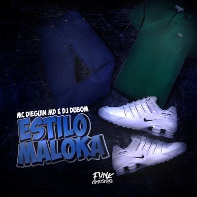 Estilo Maloka By MC DIEGUIN MD, DJ DuBom's cover