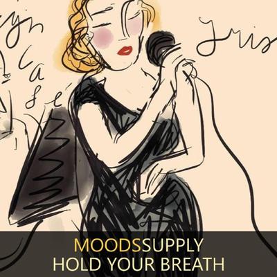 Hold Your Breath By Moodssupply's cover