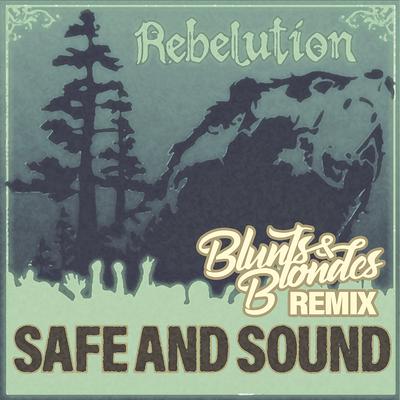 Safe and Sound (Rebelution) [Remix] By Blunts & Blondes's cover