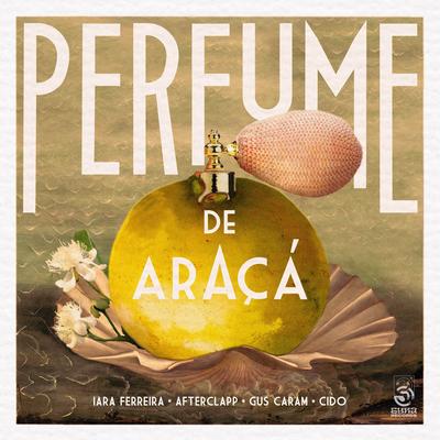 Perfume De Araçá's cover