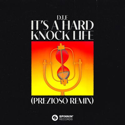 It's A Hard Knock Life (Prezioso Remix) By D.T.E, Prezioso's cover