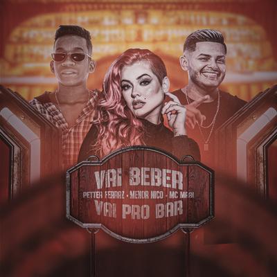 Vai Beber Vai pro Bar By Petter Ferraz, Menor Nico, MC Mari's cover