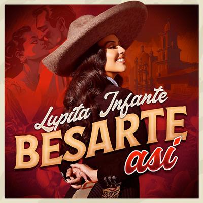 Besarte Así By Lupita Infante's cover