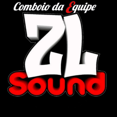 Comboio da Equipe ZL Sound By Dj RoChA TrEmE TuDo's cover