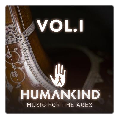 HUMANKIND: Music for the Ages, Vol. I (Original Game Soundtrack)'s cover