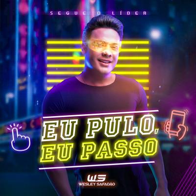 Eu Pulo, Eu Passo By Wesley Safadão's cover