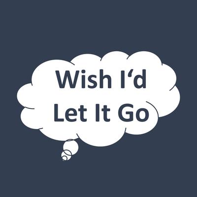 wish i'd let it go's cover