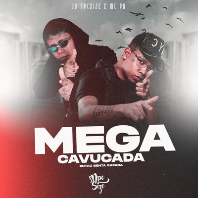 Mega Cavucada Então Senta Safada By MC PR, DJ NpcSize's cover