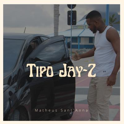Tipo Jay-Z By Matheus Sant'Anna's cover