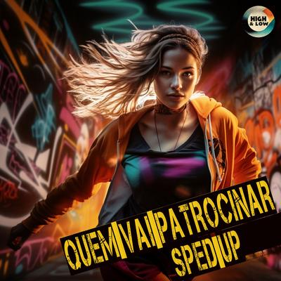Quem Vai Patrocinar? (Sped Up) By High and Low HITS, Mc IG, MC Ryan Sp, Kotim's cover