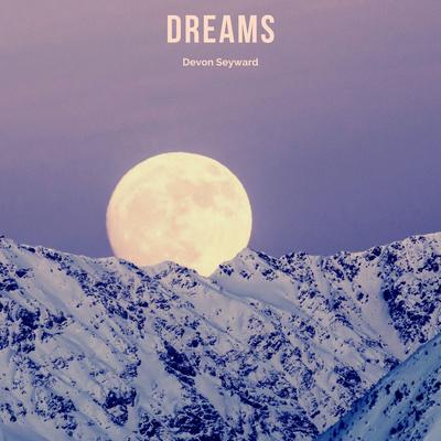 Dreams By Devon Seyward's cover