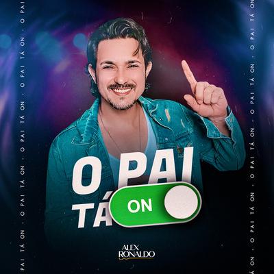 O Pai Ta On By Alex Ronaldo's cover