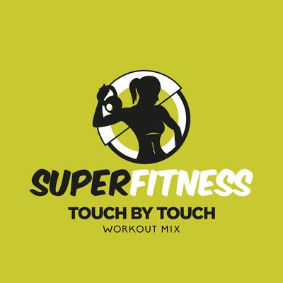 Touch By Touch (Workout Mix Edit 133 bpm) By SuperFitness's cover