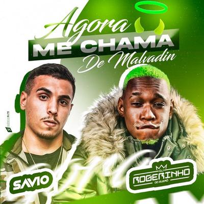 Agora Me Chama de Malvadin By Dj Rogerinho do Quero, Sávio DJ's cover