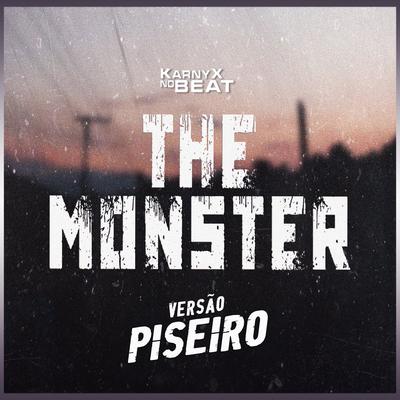 THɆ MØNSTɆR - Versão Piseiro By KarnyX no Beat's cover