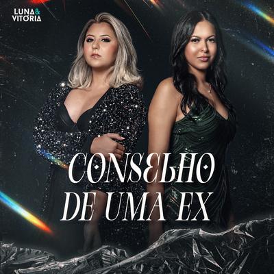 Conselho De Uma Ex By Luna & Vitória's cover
