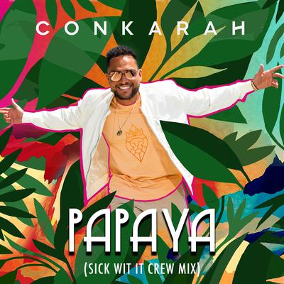 Papaya (Sick Wit It Crew Mix) By Conkarah's cover