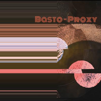 Proxy By Basto's cover
