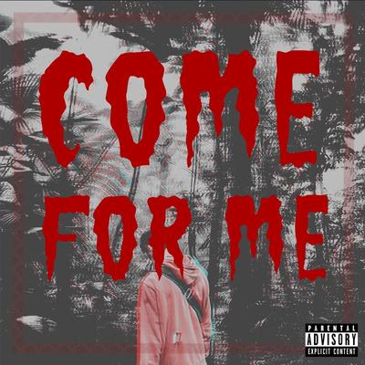 Come for Me's cover