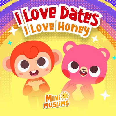 I Love Dates I Love Honey's cover