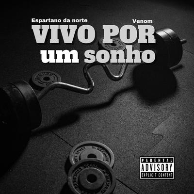 Vivo por um Sonho By Espartano da Norte, Venom maromba's cover