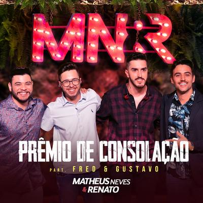 Prêmio de Consolação By Matheus Neves & Renato, Fred & Gustavo's cover