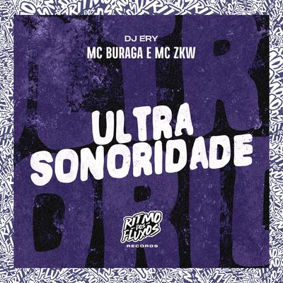 Ultra Sonoridade By MC Buraga, MC ZKW, DJ Ery's cover