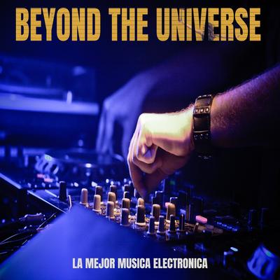Beyond The Universe By DJ Electro's cover