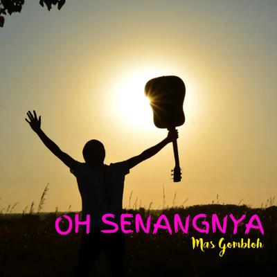 Oh Senangnya's cover