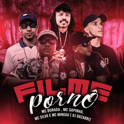 Filme Pornô (feat. DJ Dozabri, Silva Mc) (feat. DJ Dozabri & Silva Mc) By MC Buraga, Mc Sapinha, Mc Mingau, DJ Dozabri, Silva Mc's cover