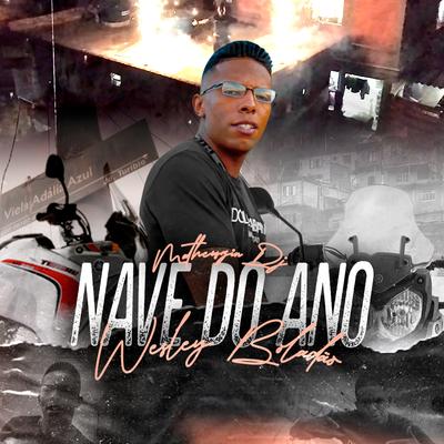 Nave do Ano By Mc Wesley Boladão, Matheuszin DJ's cover