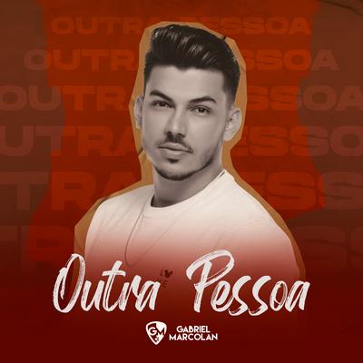 Outra Pessoa By Gabriel Marcolan's cover