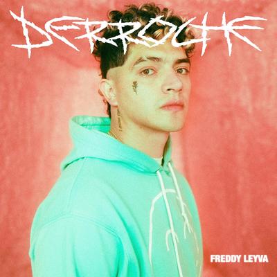 Derroche By Freddy Leyva's cover