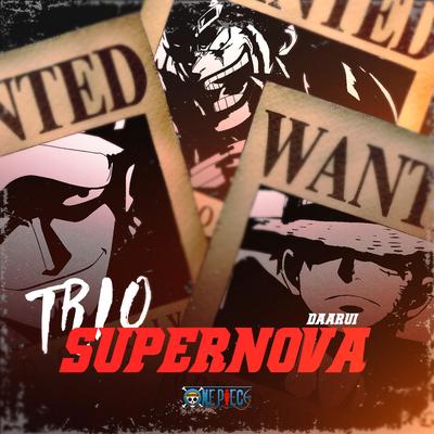 Trio Supernova By Daarui, Enygma Rapper, Basara's cover