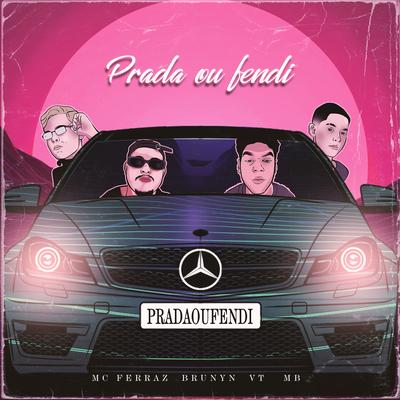 Prada ou Fendi By MC Ferraz, Brunyn, V.T., MB's cover