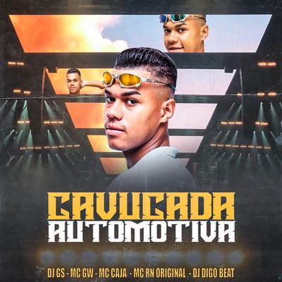 Cavucada Automotiva (feat. MC Caja, Mc RN Original & Dj Digo Beat) By DJ GS, Mc Gw, MC Caja, Mc RN Original, DJ Digo Beat's cover