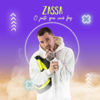 O Jeito Que Você Faz By Zassa's cover