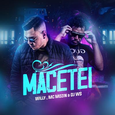 Macetei By Willy, Mc Mozin DF, DJ WS's cover