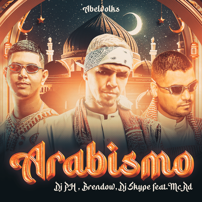Arabismo By Brendow, Mc RD, DJ SKYPE, Dj PH1's cover
